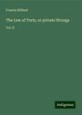 Francis Hilliard: The Law of Torts, or private Wrongs, Buch