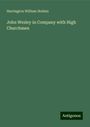 Harrington William Holden: John Wesley in Company with High Churchmen, Buch