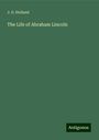 J. G. Holland: The Life of Abraham Lincoln, Buch