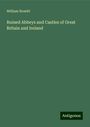 William Howitt: Ruined Abbeys and Castles of Great Britain and Ireland, Buch