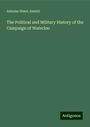 Antoine Henri Jomini: The Political and Military History of the Campaign of Waterloo, Buch