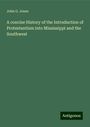 John G. Jones: A concise History of the Introduction of Protestantism into Mississippi and the Southwest, Buch