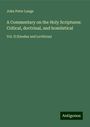 John Peter Lange: A Commentary on the Holy Scriptures: Critical, doctrinal, and homiletical, Buch