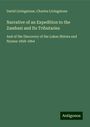 David Livingstone: Narrative of an Expedition to the Zambesi and Its Tributaries, Buch