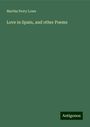 Martha Perry Lowe: Love in Spain, and other Poems, Buch