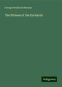 George Frederick Maclear: The Witness of the Eucharist, Buch