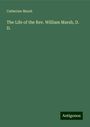 Catherine Marsh: The Life of the Rev. William Marsh, D. D., Buch