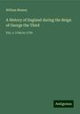 William Massey: A History of England during the Reign of George the Third, Buch