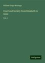 William Drogo Montagu: Court and Society from Elizabeth to Anne, Buch