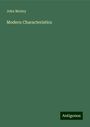 John Morley: Modern Characteristics, Buch