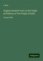 J. Muir: Original Sanskrit Texts on the Origin and History of The People of India, Buch