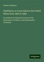 Charles Neidhard: Diphtheria, as it prevailed in the United States from 1860 to 1866, Buch