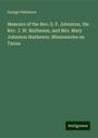 George Patterson: Memoirs of the Rev. S. F. Johnston, the Rev. J. W. Matheson, and Mrs. Mary Johnston Matheson. Missionaries on Tanna, Buch