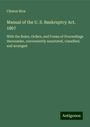 Clinton Rice: Manual of the U. S. Bankruptcy Act, 1867, Buch