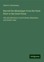 Albert D. Richardson: Beyond the Mississippi: From the Great River to the Great Ocean, Buch