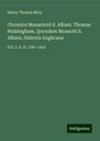 Henry Thomas Riley: Chronica Monasterii S. Albani. Thomae Walsingham, Quondam Monachi S. Albani, Historia Anglicana, Buch