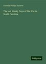 Cornelia Phillips Spencer: The last Ninety Days of the War in North Carolina, Buch