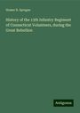 Homer B. Sprague: History of the 13th Infantry Regiment of Connecticut Volunteers, during the Great Rebellion, Buch