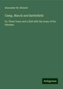 Alexander M. Stewart: Camp, March and Battlefield, Buch