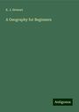 K. J. Stewart: A Geography for Beginners, Buch