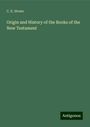 C. E. Stowe: Origin and History of the Books of the New Testament, Buch