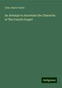 John James Tayler: An Attempt to Ascertain the Character of The Fourth Gospel, Buch