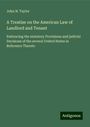 John N. Taylor: A Treatise on the American Law of Landlord and Tenant, Buch