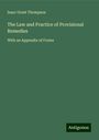 Isaac Grant Thompson: The Law and Practice of Provisional Remedies, Buch