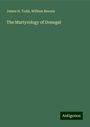 James H. Todd: The Martyrology of Donegal, Buch