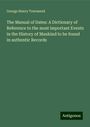 George Henry Townsend: The Manual of Dates: A Dictionary of Reference to the most important Events in the History of Mankind to be found in authentic Records, Buch