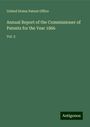 United States Patent Office: Annual Report of the Commissioner of Patents for the Year 1866, Buch