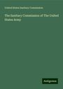 United States Sanitary Commission: The Sanitary Commission of The United States Army, Buch