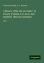 Francis Wayland: A Memoir of the Life and Labors of Francis Wayland, D.D., LL.D., late President of Brown University, Buch