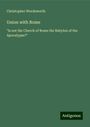 Christopher Wordsworth: Union with Rome, Buch