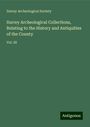 Surrey Archeological Society: Surrey Archeological Collections, Relating to the History and Antiquities of the County, Buch