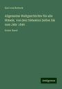 Karl Von Rotteck: Allgemeine Weltgeschichte für alle Stände, von den frühesten Zeiten bis zum Jahr 1840, Buch