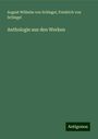 August Wilhelm Von Schlegel: Anthologie aus den Werken, Buch