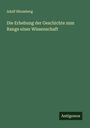 Adolf Rhomberg: Die Erhebung der Geschichte zum Range einer Wissenschaft, Buch