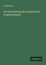 S. Maybaum: Die Entwickelung des israelitischen Prophetenthums, Buch