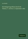 Leo Smolle: Smolle, L: Belagerung Wiens durch die Türken, 7. Juli bis 12, Buch