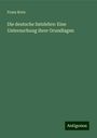 Franz Kern: Kern, F: Die deutsche Satzlehre: Eine Untersuchung ihrer Gru, Buch