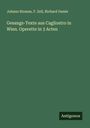 Johann Strauss: Gesangs-Texte aus Cagliostro in Wien. Operette in 3 Acten, Buch