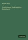 Manfred Mayer: Geschichte der Burggrafen von Regensburg, Buch