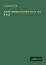 Ludwig Hasberg: James Sheridan Knowles' Leben und Werke, Buch