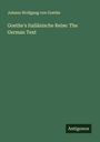Johann Wolfgang von Goethe: Goethe's italiänische Reise: The German Text, Buch