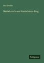 Max Dvo¿ák: Maria Loretto am Hradschin zu Prag, Buch