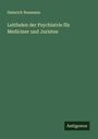 Heinrich Neumann: Leitfaden der Psychiatrie für Mediciner und Juristen, Buch