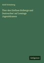 Adolf Schimberg: Über den Einfluss Holbergs und Destouches' auf Lessings Jugenddramen, Buch