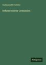 Guillaume M. Pachtler: Reform unserer Gymnasien, Buch