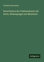 Friedrich Herrmann: Katechismus der Feldmesskunst mit Kette, Winkespiegel und Messtisch, Buch